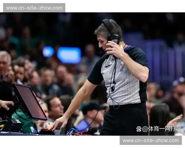 回放中心介入频率增加 NBA本赛季关键判罚还原流程详解